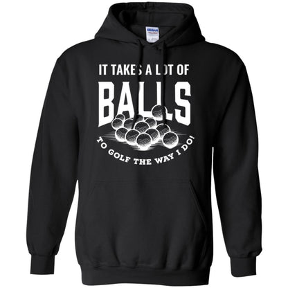 Golf Lovers T-shirt It Takes Balls To Golf The Way I Do Black