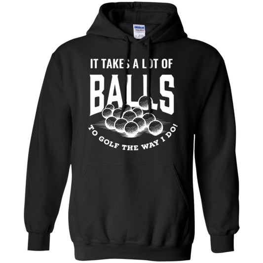 Golf Lovers T-shirt It Takes Balls To Golf The Way I Do Black