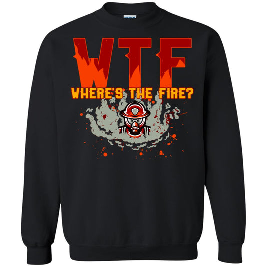 Where's The Fire Firefighter Quote Shirt Black