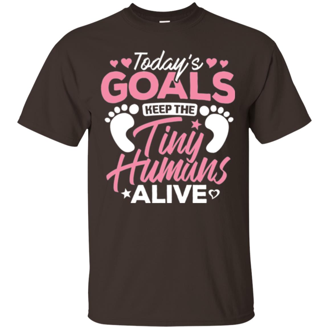 Mommy T-shirt Today_s Goal Keep The Tiny Humans Alive Dark Chocolate