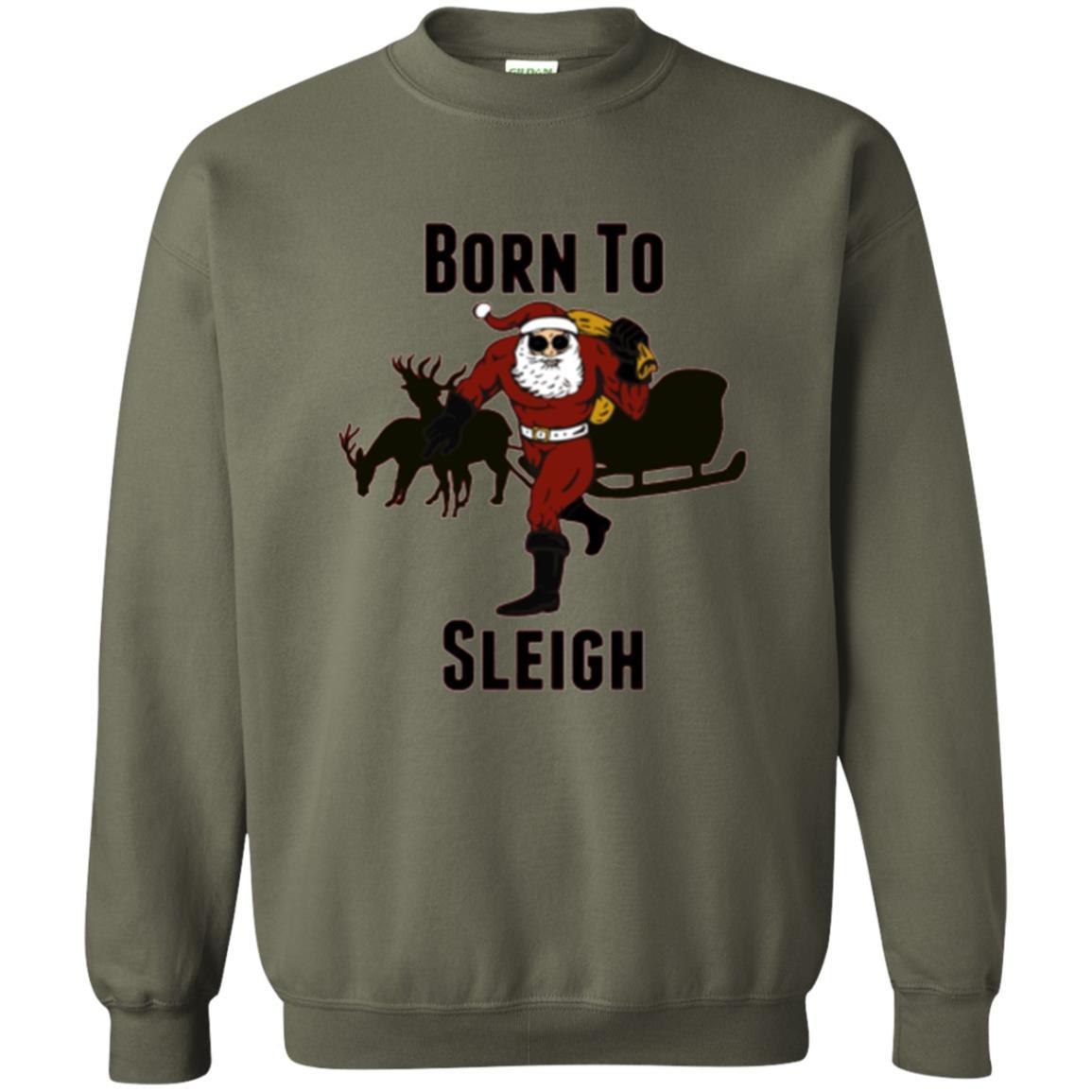Christmas T-shirt Born To Sleigh T-shirt Military Green