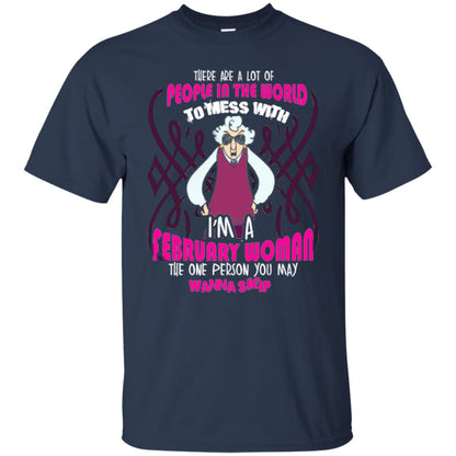 February Woman T-shirt There Are A Lot Of People In The World To Mess With Navy