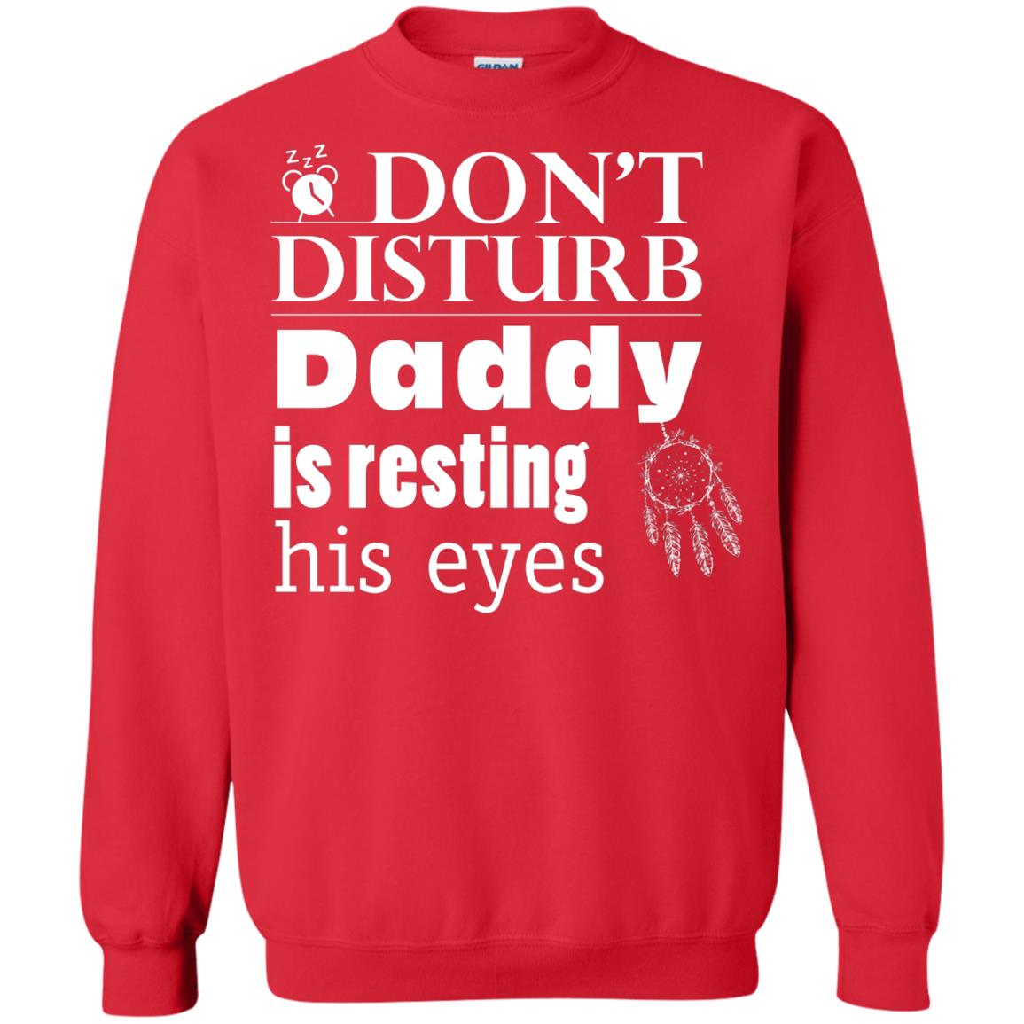 Don't Disturb Daddy Is Resting His Eyes Funny Dad Shirt Red