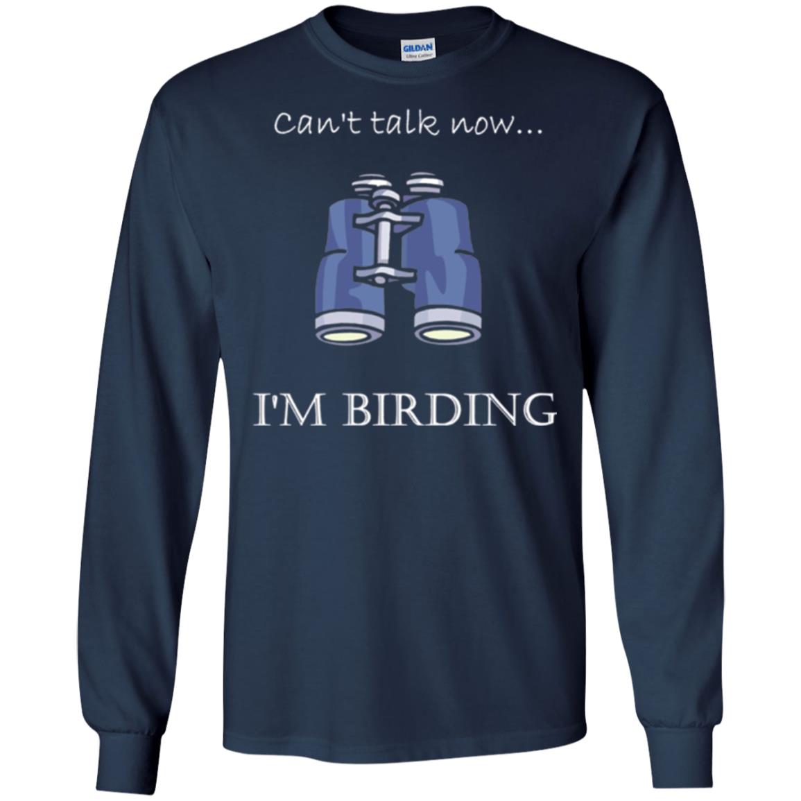 Can_t Talk Now I_m Birding Bird-watching T-shirt Navy
