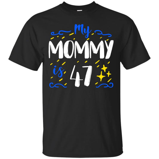 My Mommy Is 47 47th Birthday Mommy Shirt For Sons Or Daughters Black
