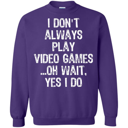 Gamer T-shirt I Don_t Always Play Video Games Purple