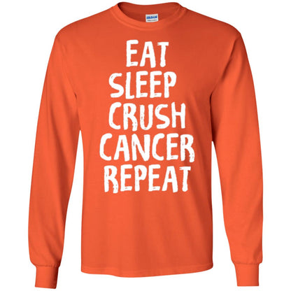 Eat Sleep Crush Cancer Repeat Fight Strength T-shirt Orange