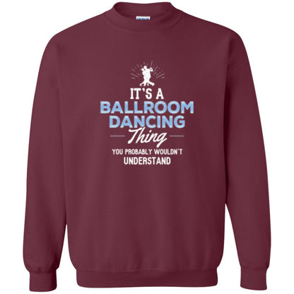 Ballroom Dancing T-shirt You Wouldn_t Understand Maroon