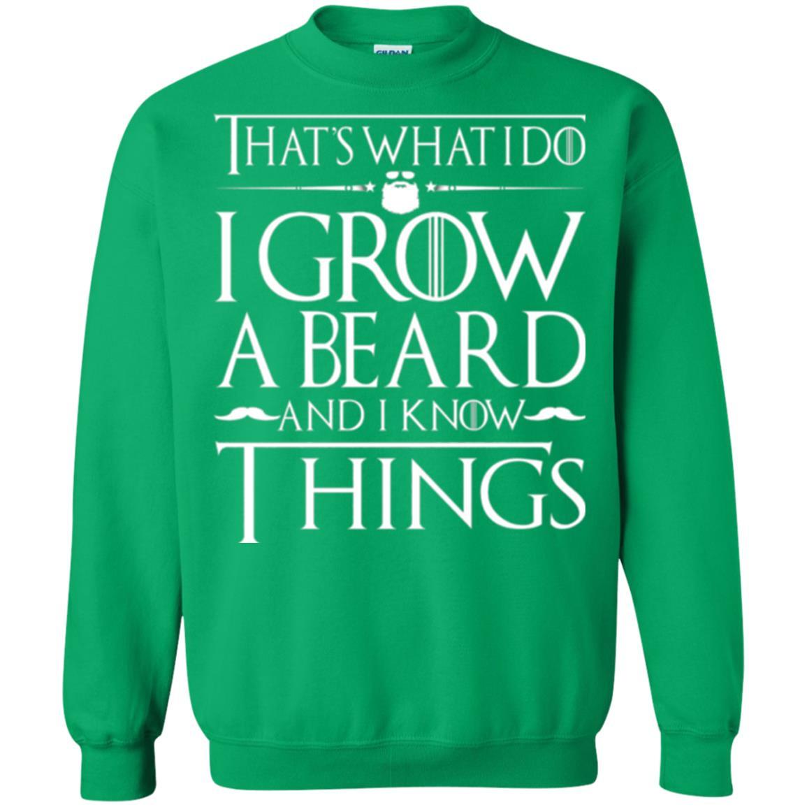 Thats What I Do I Grow A Beard And I Know Things T-shirt Irish Green