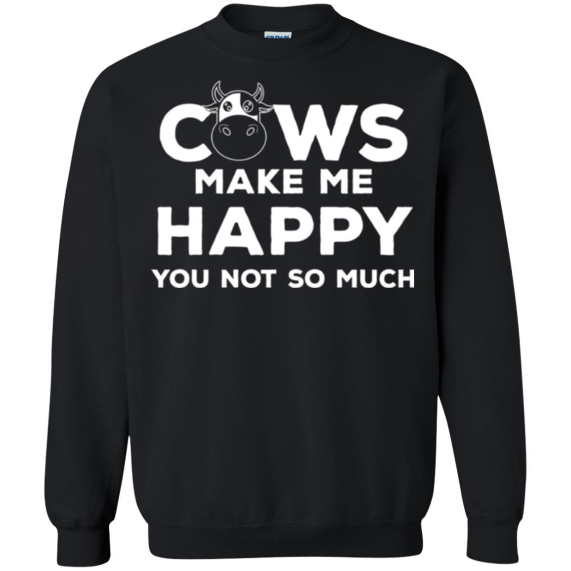 Cows Lover T-shirt Cow Make Me Happy You Not So Much Black