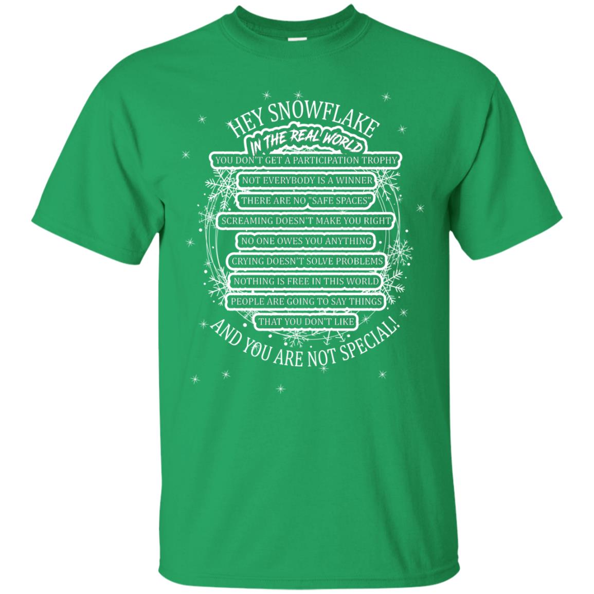 Hey Snowflake In The Real World You Don_t Get A Participation Trophy Military T-shirt Irish Green