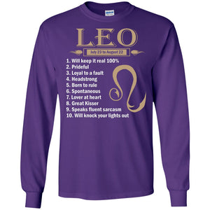 Leo July 23 To August  22 Will Keep It Real 100_ Prideful Loyal To A Fault Headstrong Born To RuleG240 Gildan LS Ultra Cotton T-Shirt