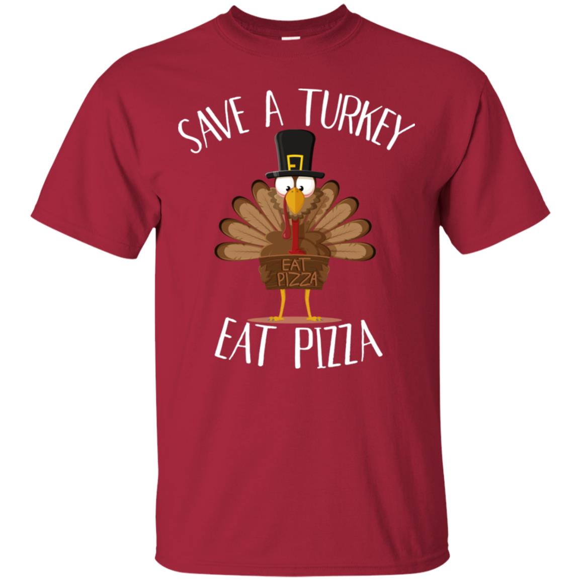 Save A Turkey Eat Pizza Thaksgiving Gift Shirt Cardinal