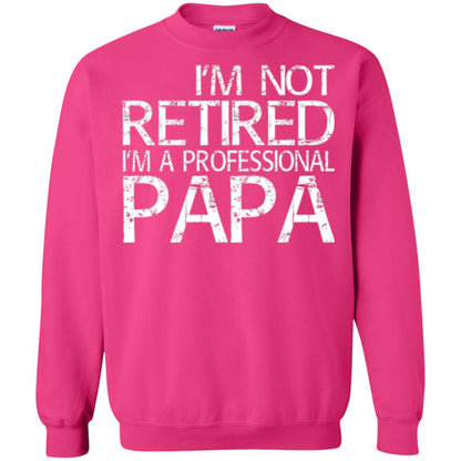 Papa T-shirt I_m Not Retired I_m A Professional Papa Heliconia