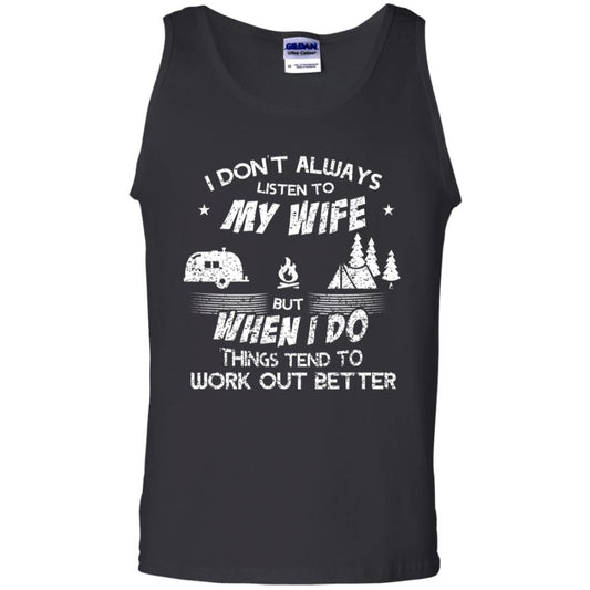 I Dont Always Listen To My Irish Wife But When I Do Things Tend To Work Out Better Camping Shirt Black