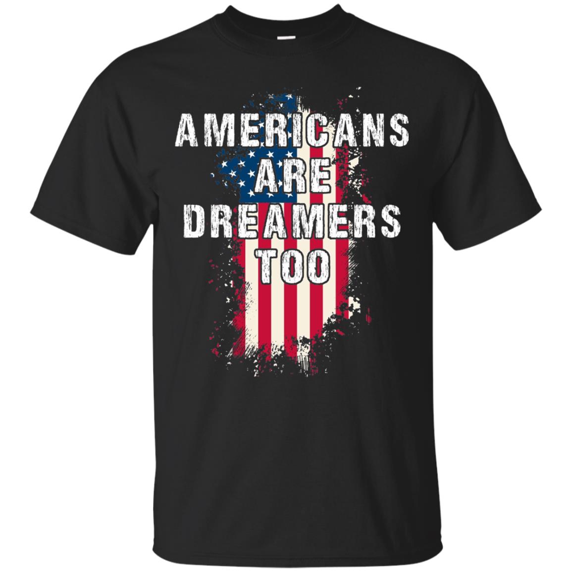 Americans Are Dreamers Too Shirt Black