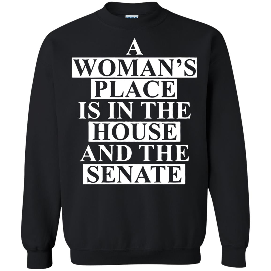 A Woman_s Place Is In The House And The Senate T-shirt Black