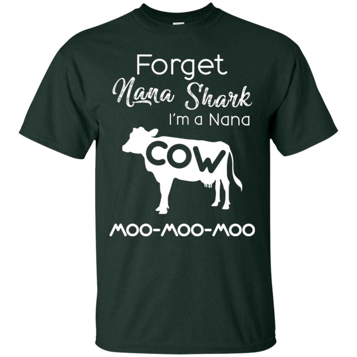 Forget Nana Shark Im A Nana Cow Shirt Forest