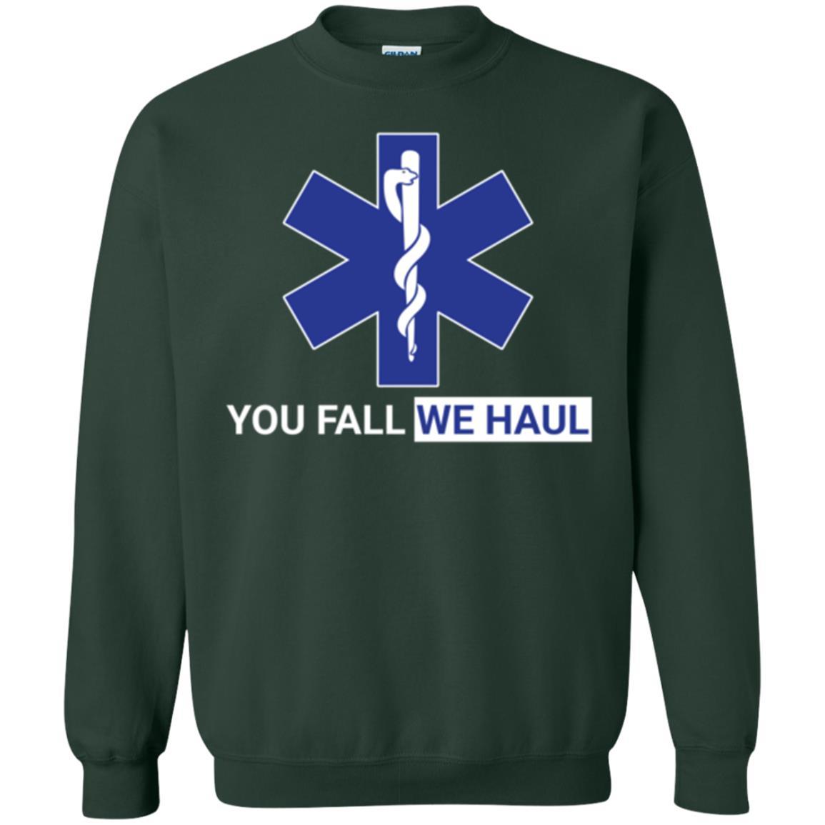 Paramedic T-shirt You Fall We Haul