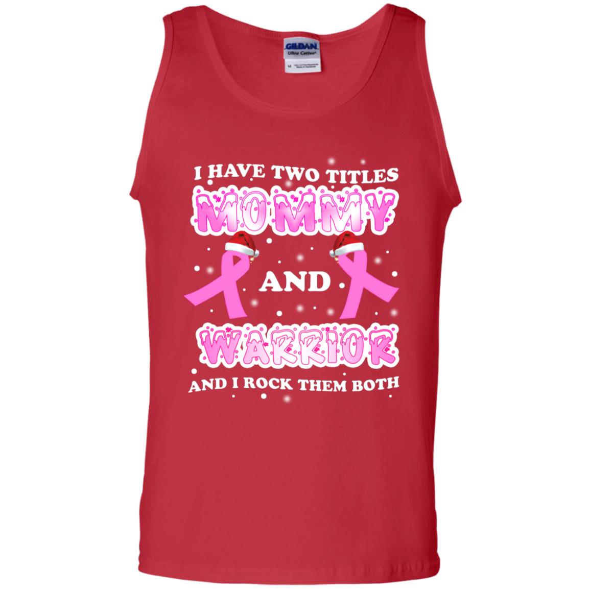 I Have Two Titles Mommy And Warrior And I Rock Them Both Breast Cancer Mommy Shirt Red