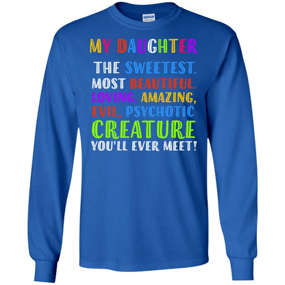 My Daughter The Sweetest Most Beautiful Loving Amazing Shirt Royal