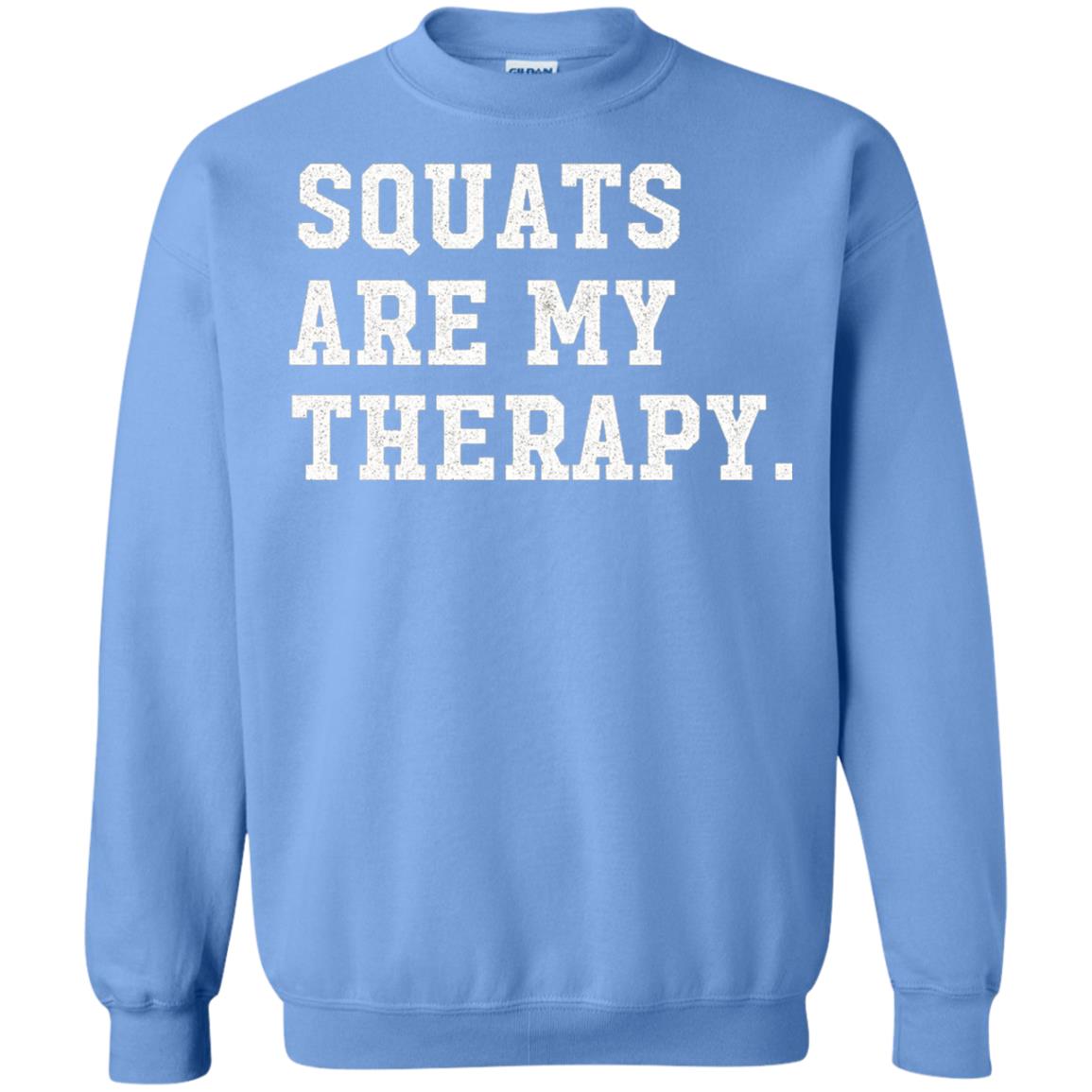 Funny Gym Workout T-shirt Squats Are My Therapy Carolina Blue