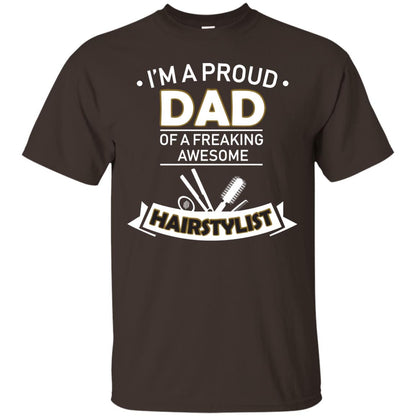 I_m A Proud Dad Of Freaking Awesome Hairstylist Daddy Shirt Dark Chocolate