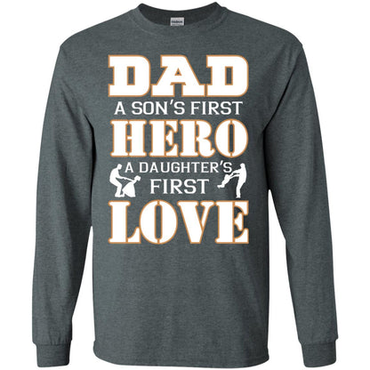 Dad A Son_s First Hero A Daughter_s First Love Daddy Shirt Dark Heather