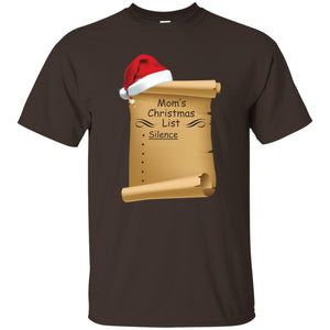Mom's Christmas List Is Just Silence Funny Mommy Gift ShirtG200 Gildan Ultra Cotton T-Shirt