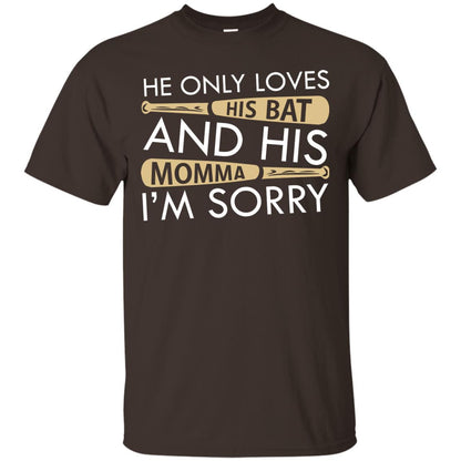 He Only Loves His Bat And His Momma I'm Sorry Baseball Shirt For Mens Dark Chocolate