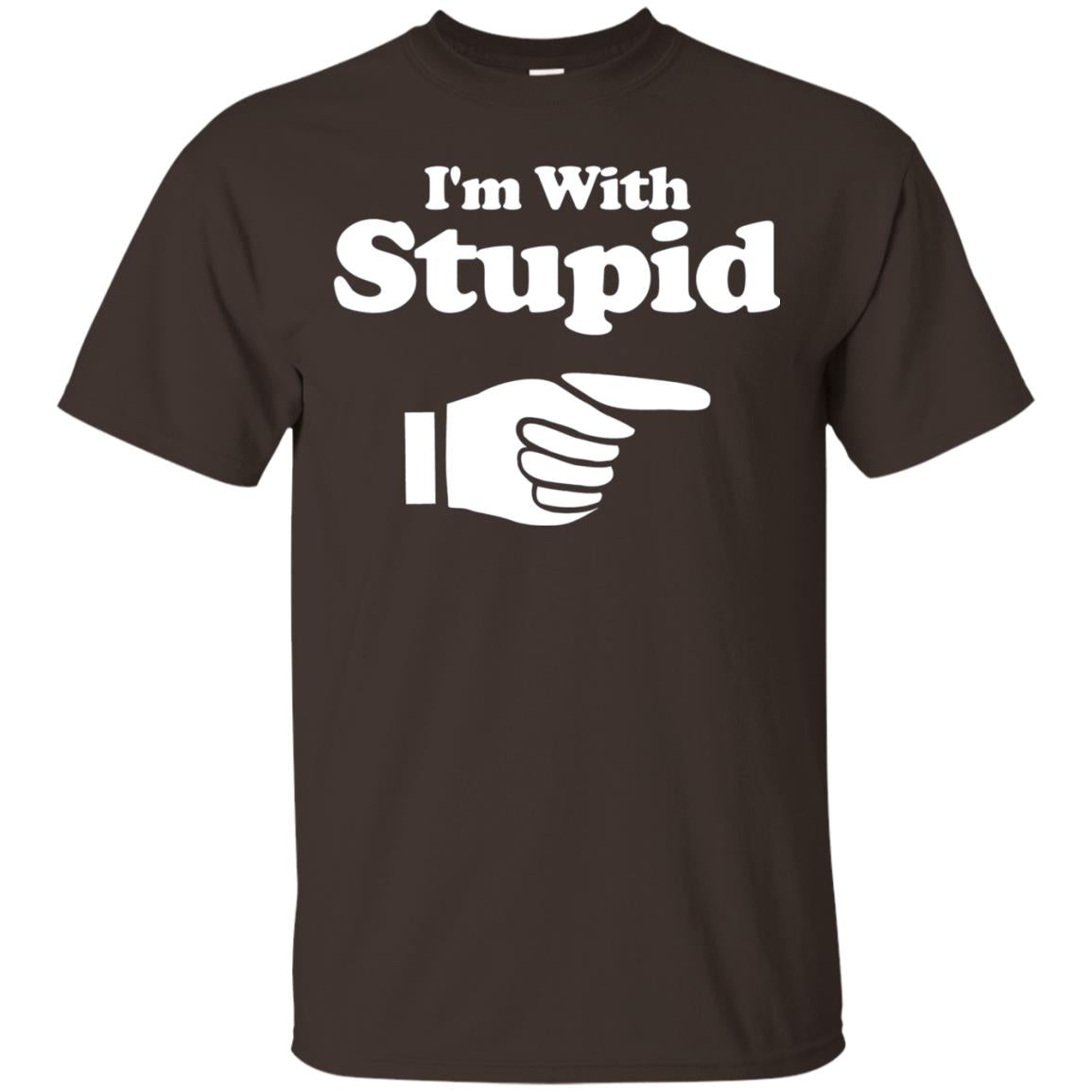 Im With Stupid Funny Shirt Dark Chocolate
