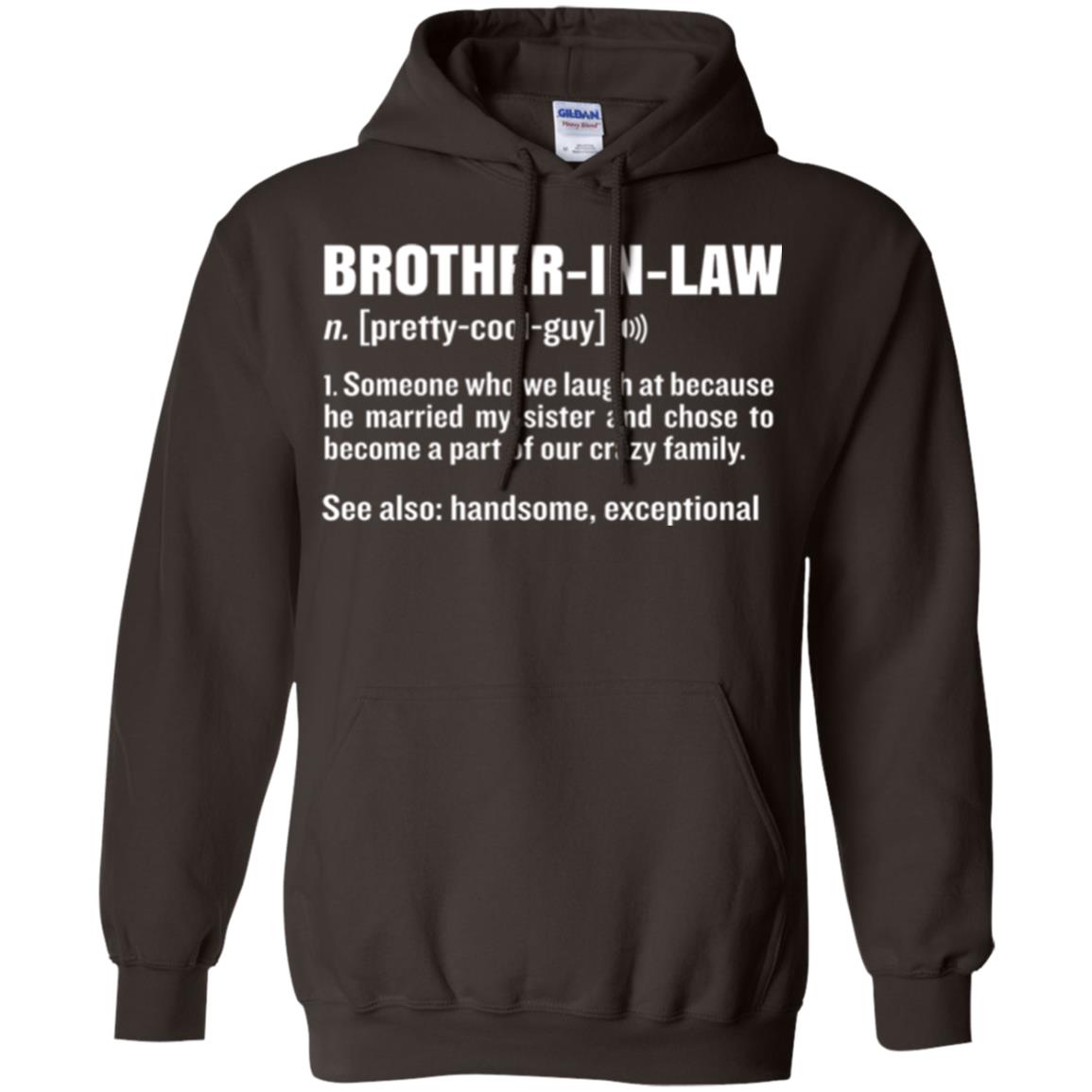 Family T-shirt Brother In Law Someone Who We Laugh At Because He Married My Sister Dark Chocolate