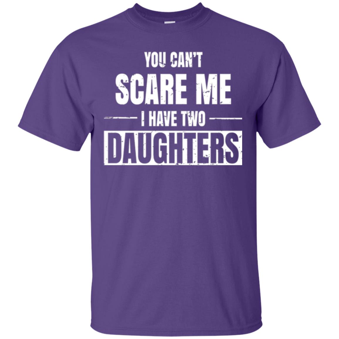 Family T-shirt You Can_t Scare Me I Have 2 Daughters Purple