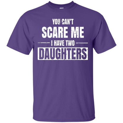 Family T-shirt You Can_t Scare Me I Have 2 Daughters Purple