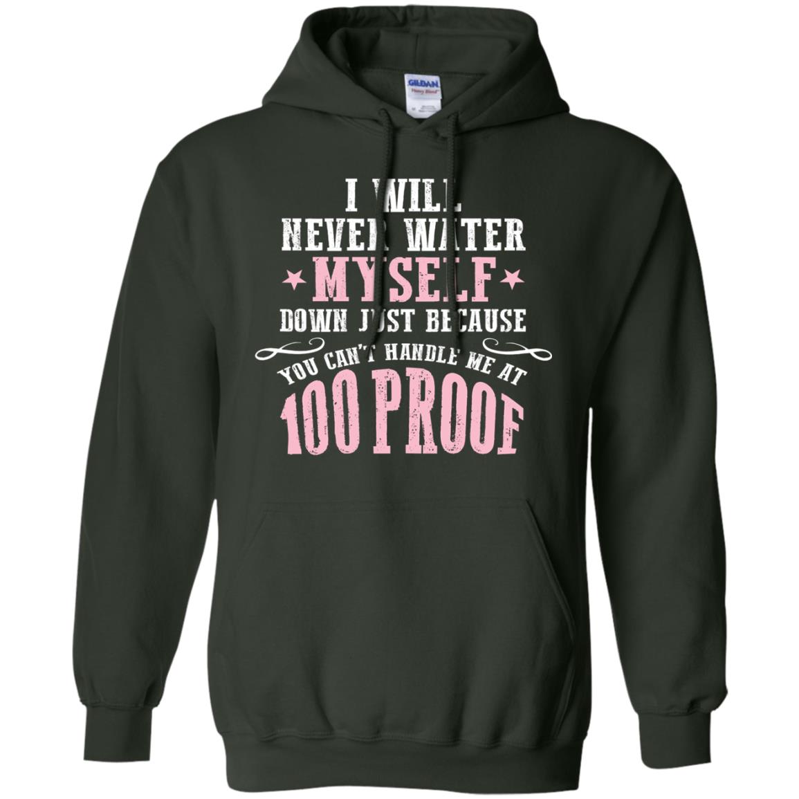 I Will Never Water Myself Down T-shirt Forest Green