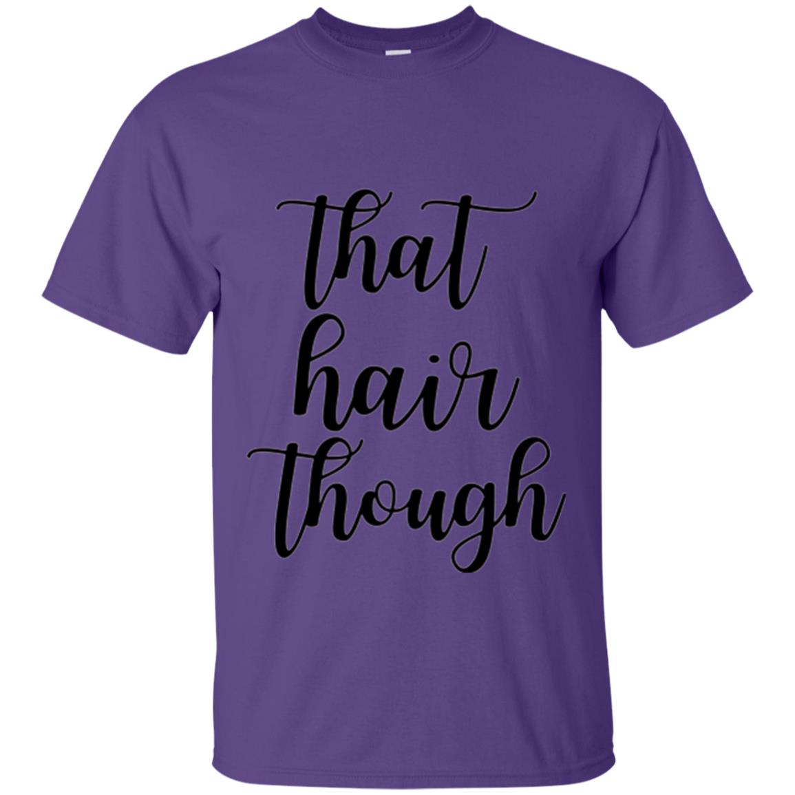 That Hair Though T-shirt Purple