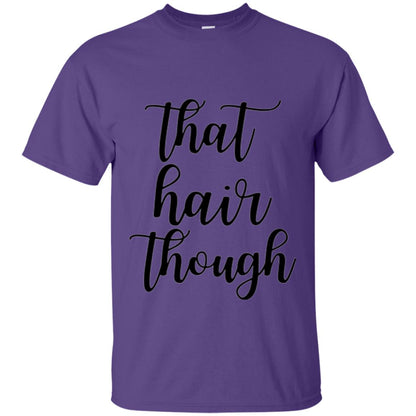 That Hair Though T-shirt Purple