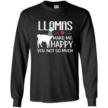 Llamas Make Me Happy You Not So Much T-shirt