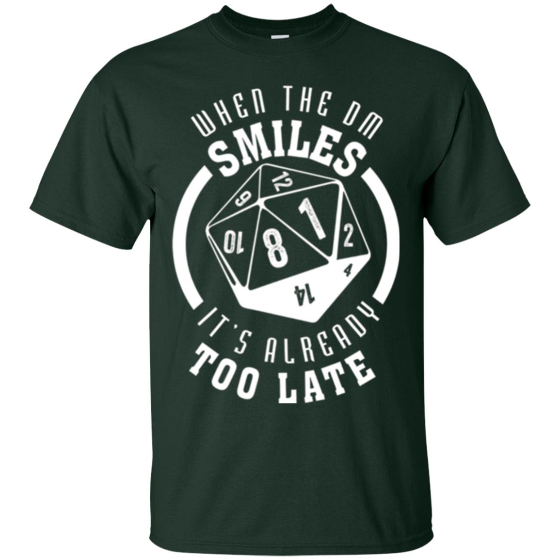 When The Dm Smiles It_s Already Too Late T-shirt Forest Green