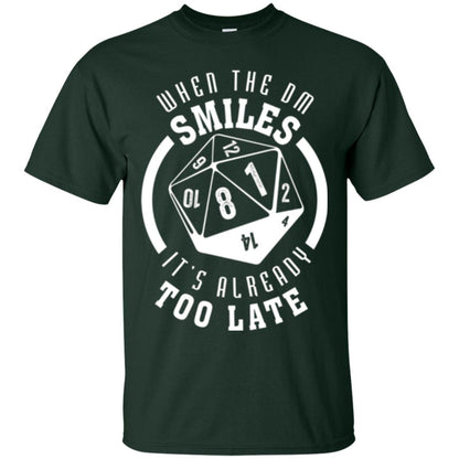 When The Dm Smiles It_s Already Too Late T-shirt Forest Green