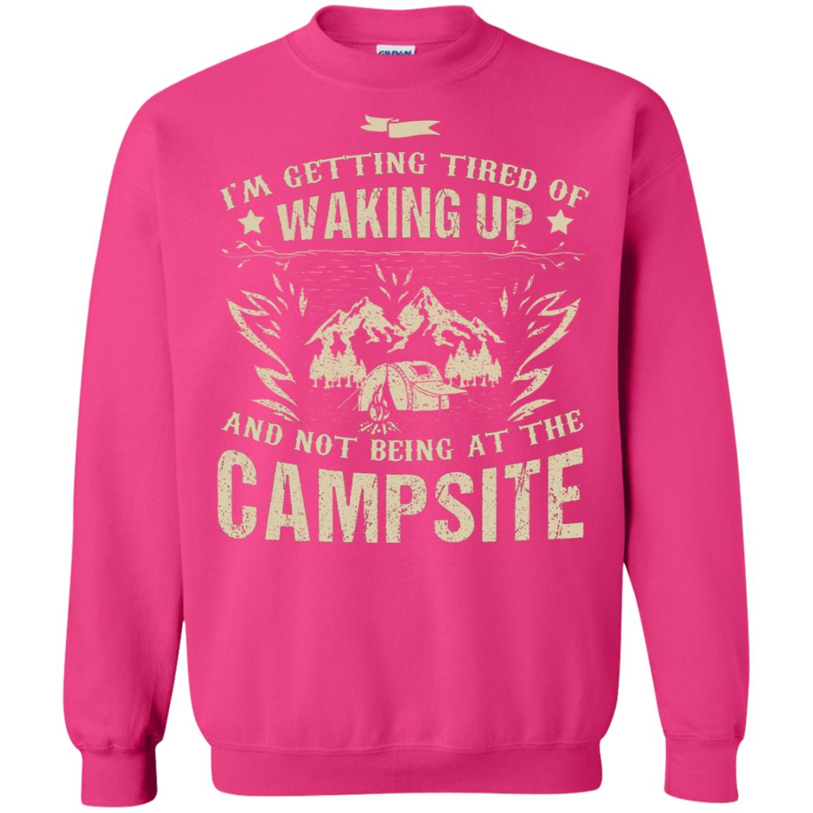 I'm Getting Tired Of Waking Up And Not Being At The Campsite Shirt Heliconia
