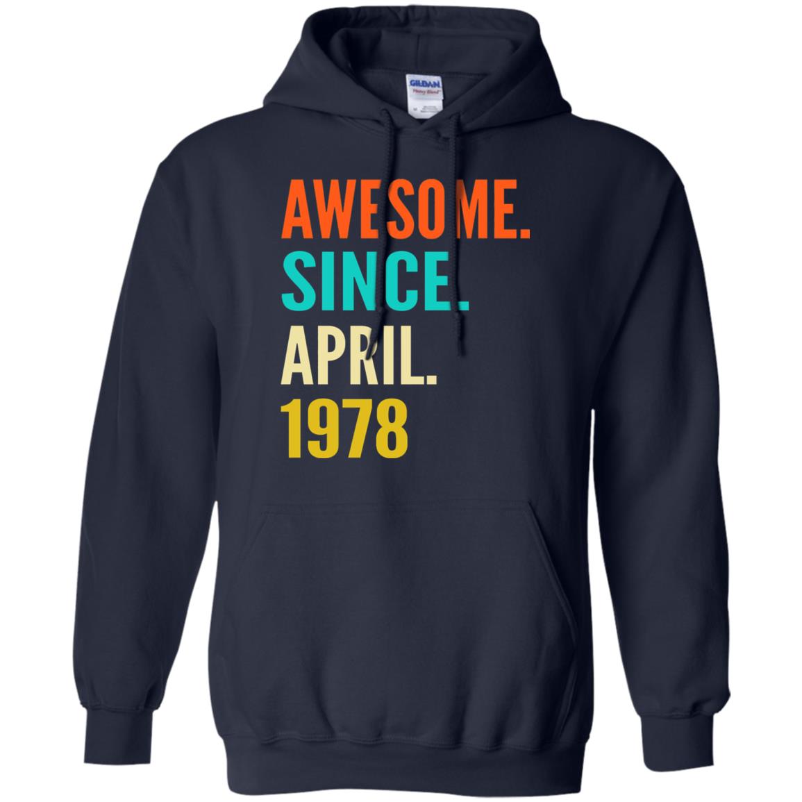 Born In April 1978 40th Birthday Awesome Since April 1978 Navy