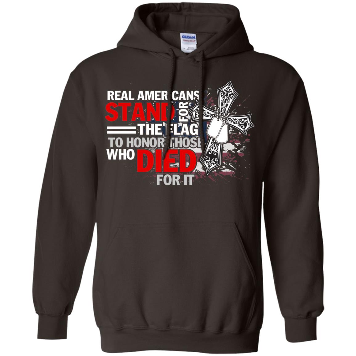 Real Americans Stand For The Flag To Honor Those Who Died For It Veteran Shirt Dark Chocolate