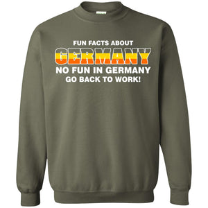 Fun Facts About Germany No Fun In Germany Go Back To Work ShirtG180 Gildan Crewneck Pullover Sweatshirt 8 oz.