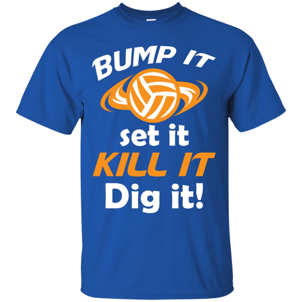 Bump It Set It Kill It Dig It Volleyball Lover T-shirt Royal