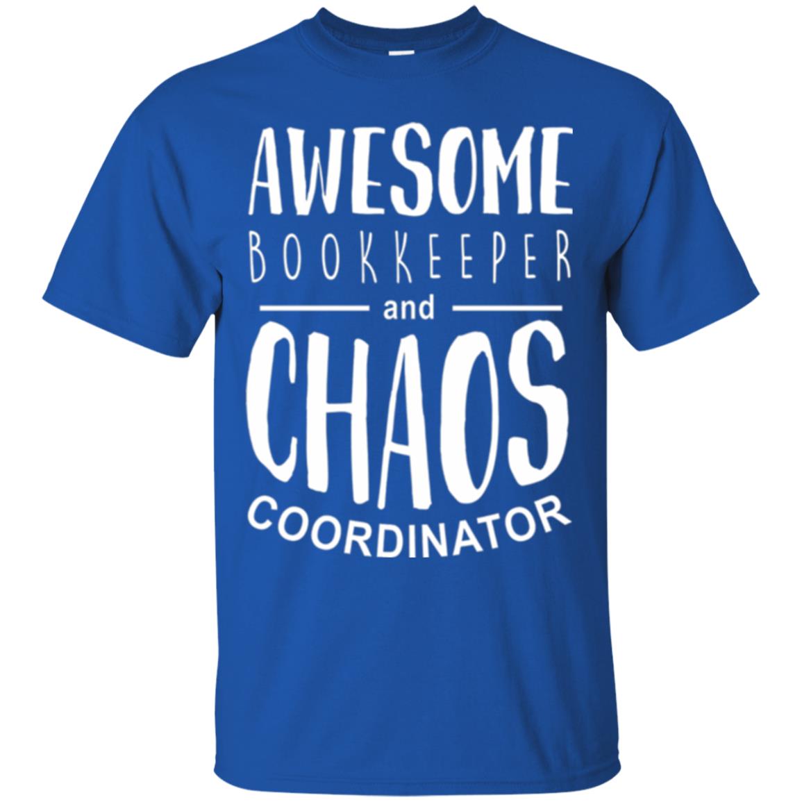 Bookeeper T-shirt Awesome Bookkeeper And Chaos Coordinator Royal