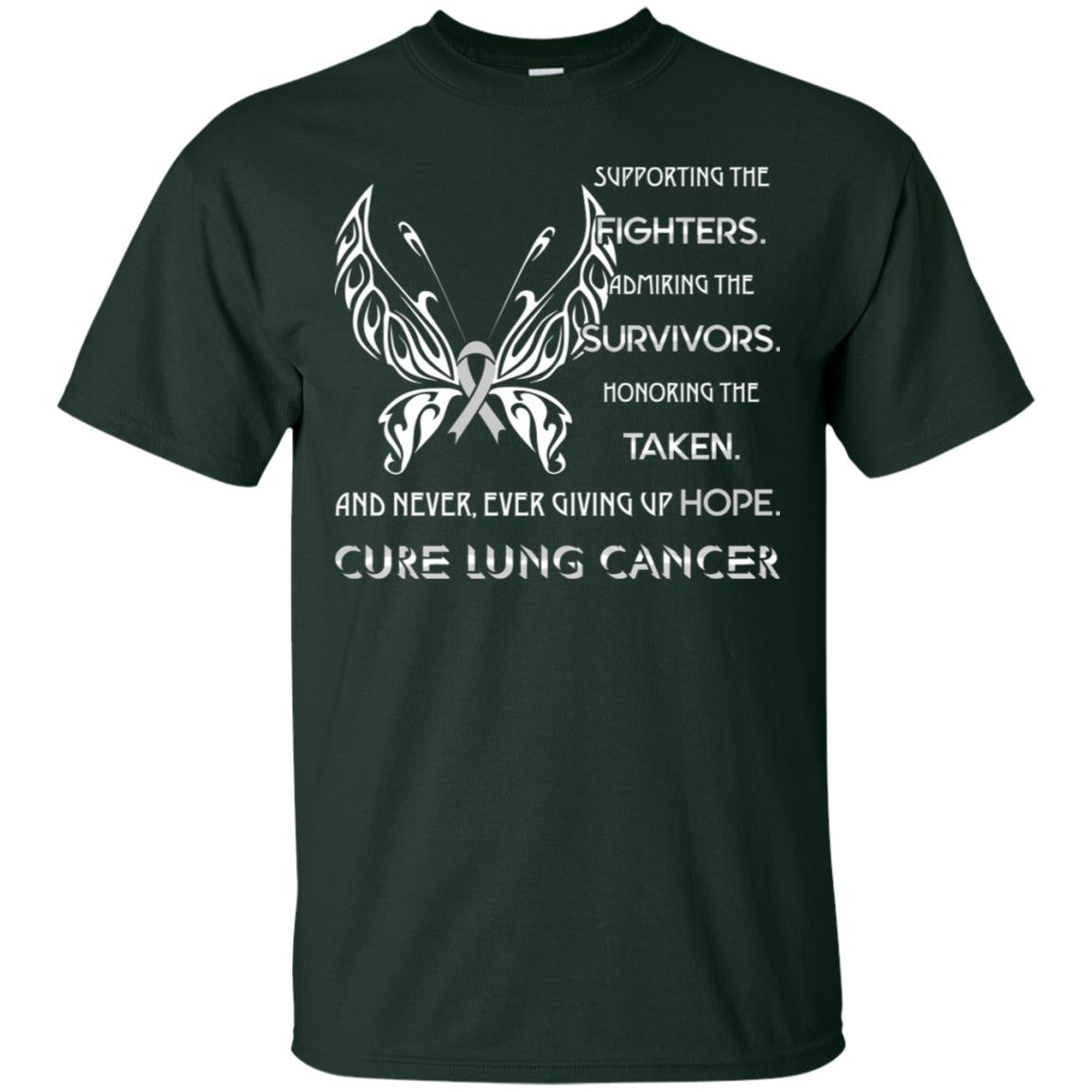 Supporting The Fighters Admiring The Survivors Honoring The Taken And Never Ever Giving Up Hope Cure Lung Cancer Forest