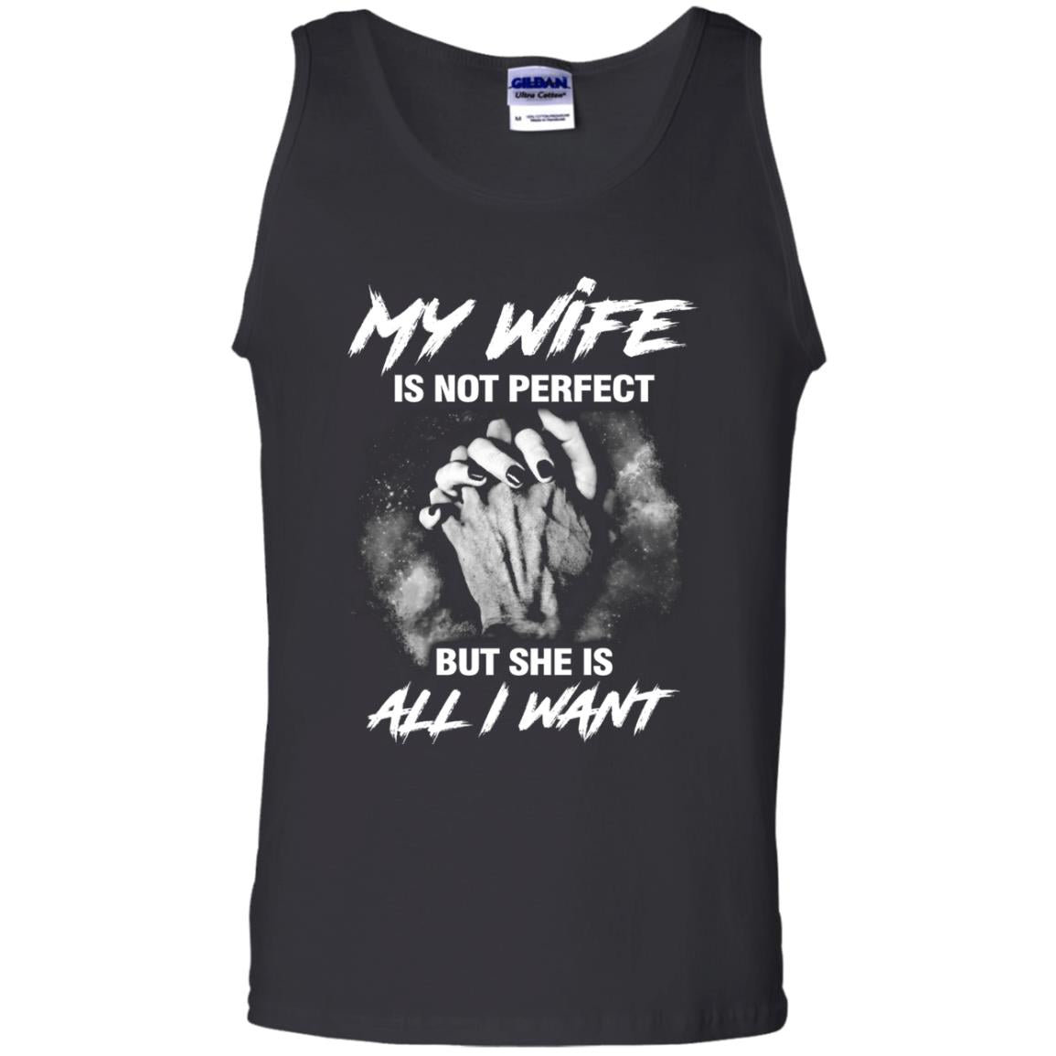 My Wife Is Not Perfect But She Is All I Want Husband ShirtG220 Gildan 100% Cotton Tank Top