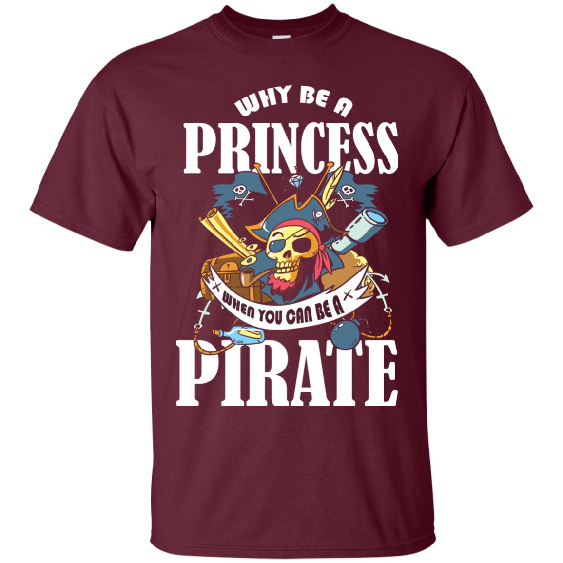 You Can Be A Pirate Cool Pirate Gift Shirt For Girls Maroon