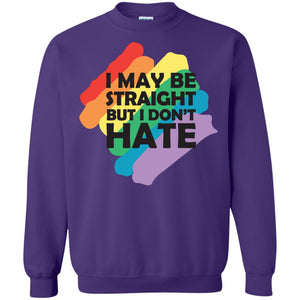 I May Be Straight But I Don't Hate Lgbt ShirtG180 Gildan Crewneck Pullover Sweatshirt 8 oz.